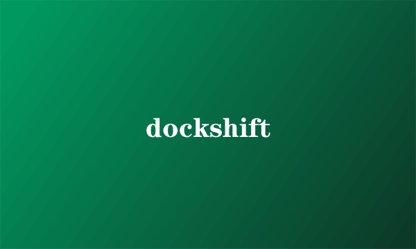dockshift